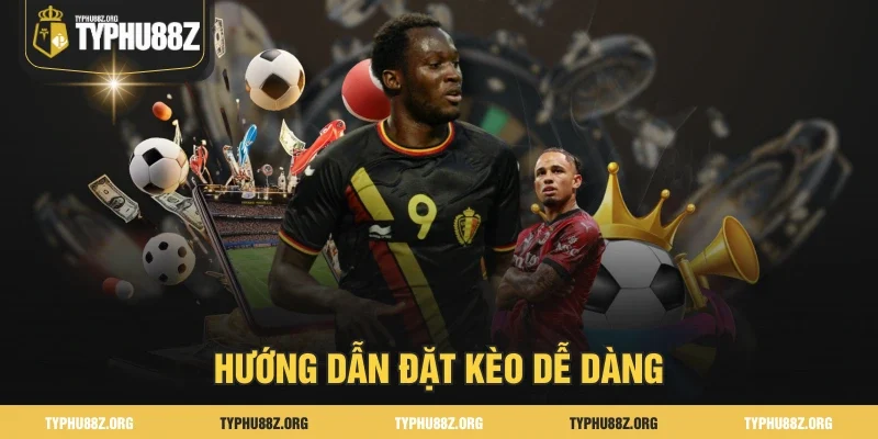 Hướng dẫn đặt kèo dễ dàng