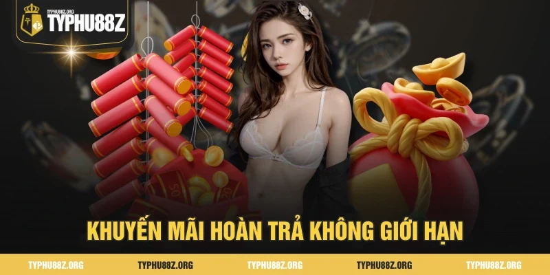 Khuyến mãi hoàn trả không giới hạn
