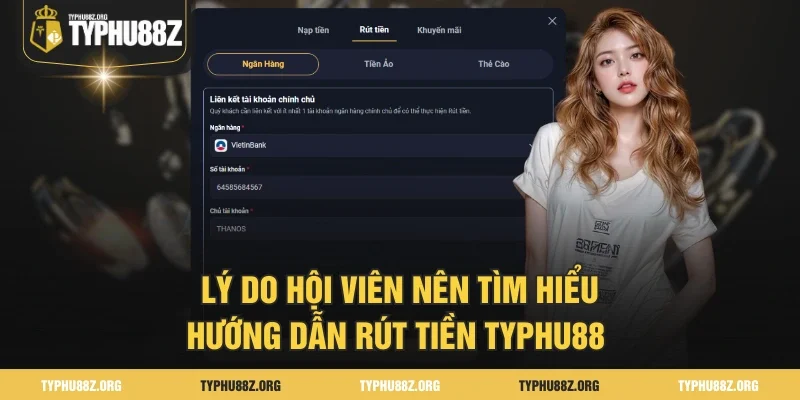 Lý do hội viên nên tìm hiểu hướng dẫn rút tiền Typhu88