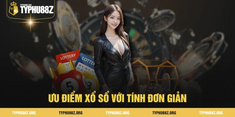 Ưu điểm xổ sổ với tính đơn giản